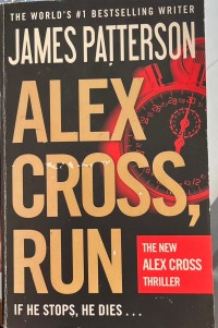 Image of Alex Cross, Run If He Stops, He Dies