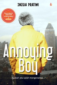 Image of Annoying Boy: Apakah Aku Salah Mengenalmu?