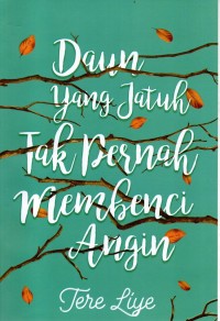 Image of Daun yang Jatuh Tak Pernah Membenci Angin