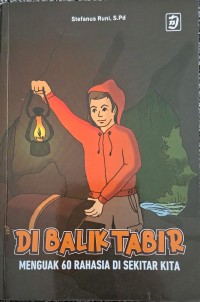 Image of Di Balik Tabir: Menguak 60 Rahasia di Sekitar Kita