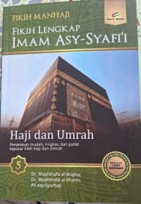 Image of Fikih Manhaji Lengkap Imam Asy-Syafi 5: Haji dan Umrah